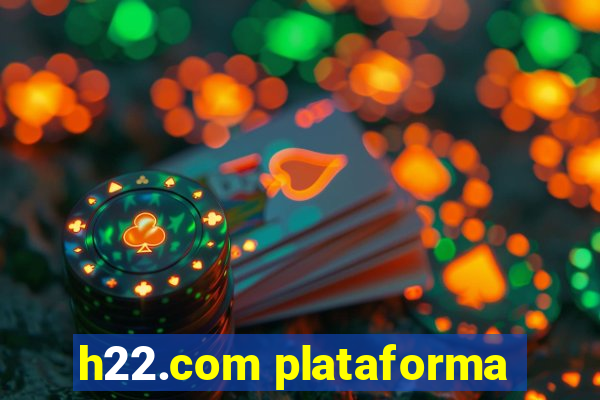 h22.com plataforma